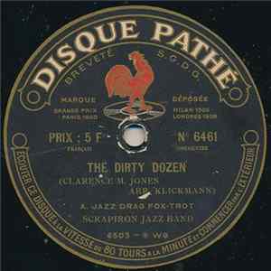 Scrapiron Jazz Band - The Dirty Dozen / The Ragtime Volunters Are Off To The War FLAC