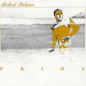 Robert Palmer - Pride FLAC