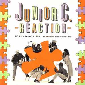 Junior C. Reaction - If It Don't Fit Don't Force It FLAC