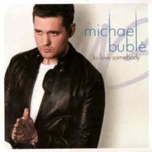 Michael Bublé - To Love Somebody FLAC