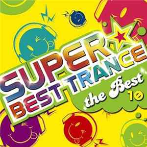 Various - Super Best Trance 10 ~The Best~ FLAC
