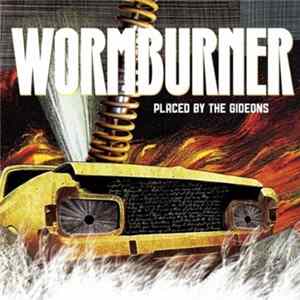 Wormburner - Placed by the Gideons FLAC