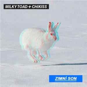 Milky Toad + Chikiss - Zimní Son FLAC