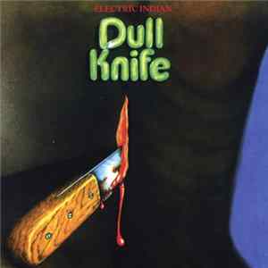 Dull Knife - Electric Indian FLAC