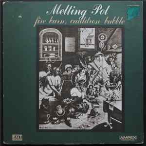 Melting Pot - Fire Burn, Cauldron Bubble FLAC
