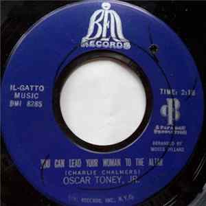 Oscar Toney Jr. - You Can Lead Your Woman To The Altar FLAC
