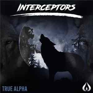 Interceptors - True Alpha FLAC