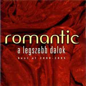 Romantic - A Legszebb Dalok, Best Of 2000-2005 FLAC