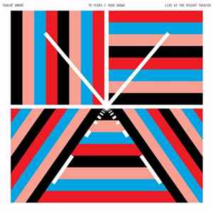 Touché Amoré - 10 Years / 1000 Shows – Live at the Regent Theater FLAC
