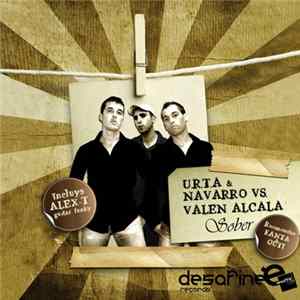U.R.T.A & Navarro Vs. Valen Alcala - Sober FLAC