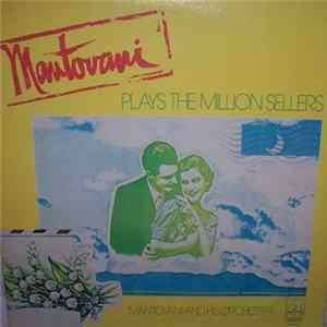 Mantovani And His Orchestra - Mantovani Plays The Million Sellers FLAC