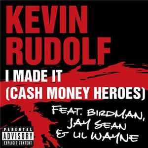 Kevin Rudolf feat. Birdman , Jay Sean & Lil Wayne - I Made It (Cash Money Heroes) FLAC