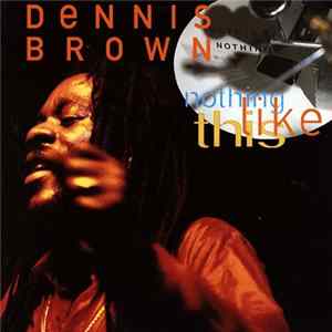Dennis Brown - Nothing Like This FLAC