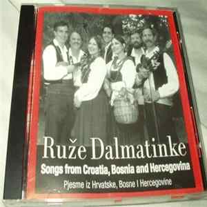 Ruze Dalmatinke - Songs From Croatia, Bosnia and Hercegovina FLAC