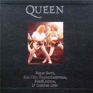 Queen - Super Bowl, Sun City, Boputhatswana, South Africa, 19 October 1984 FLAC