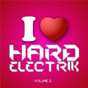 Various - I Love Hard Electrik Volume 2 FLAC
