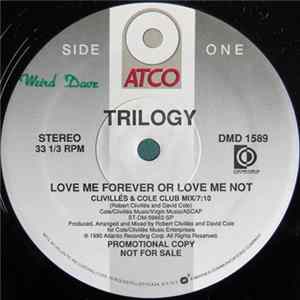 Trilogy - Love Me Forever Or Love Me Not FLAC