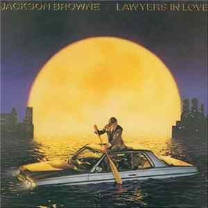 Jackson Browne - Lawyers In Love FLAC