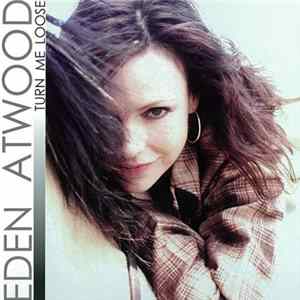 Eden Atwood - Turn Me Loose FLAC