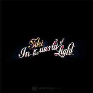 Tiki - In The World Of Light FLAC