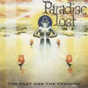 Paradise Lost - The Past And The Present FLAC