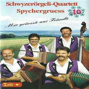 Schwyzerörgeli-Quartett Spychergruess - Mir Grüesse Aui Fründe FLAC