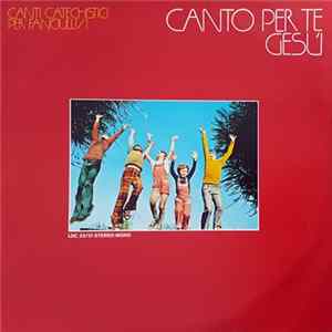 Various - Canto Per Te Gesù FLAC