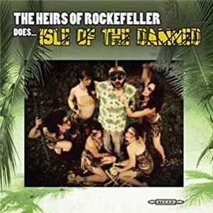 The Heirs of Rockefeller - Does Isle Of The Damned FLAC