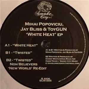 Mihai Popoviciu, Jay Bliss & ToyGUN - White Heat EP FLAC