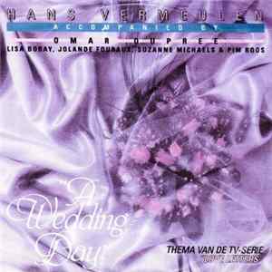Hans Vermeulen Accompanied By Omar Dupree, Lisa Boray, Jolanda Fouraux, Suzanne Michaels & Pim Roos - A Wedding Day FLAC