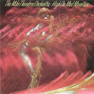 The Mike Theodore Orchestra - High On Mad Mountain FLAC
