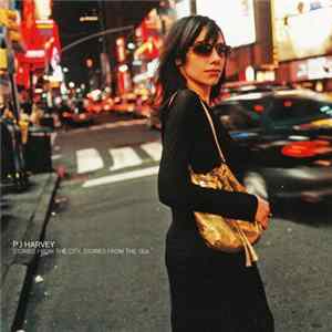 P J Harvey - Stories From The City, Stories From The Sea FLAC