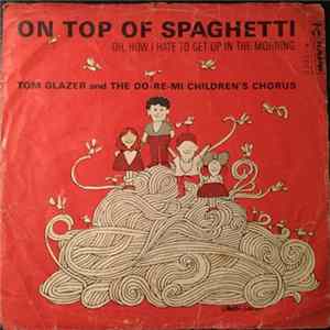 Tom Glazer And The Do-Re-Mi Children's Chorus - On Top Of Spaghetti FLAC