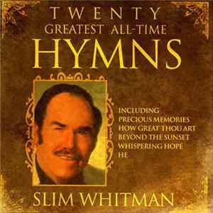Slim Whitman - Twenty Greatest All-Time Hymns FLAC