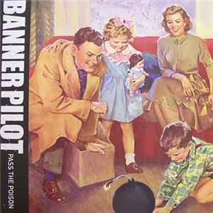Banner Pilot - Pass The Poison FLAC