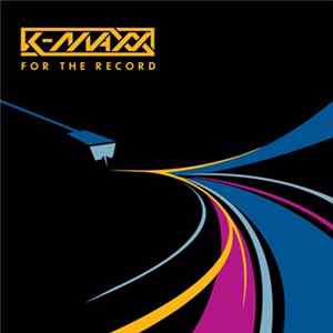 K-Maxx - For The Record FLAC