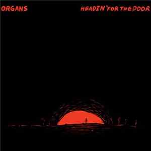 Organs - Headin' For The Door FLAC