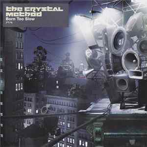 The Crystal Method - Born Too Slow FLAC