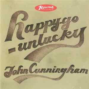 John Cunningham - Happy-Go-Unlucky FLAC