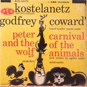 Andre Kostelanetz And His Orchestra - Arthur Godfrey / Noel Coward, Prokofiev / Saint-Saëns - Peter And The Wolf, Op. 67 / Carnival Of The Animals (New Verses By Ogden Nash) FLAC