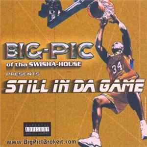Big-Pic - Still In Da Game FLAC