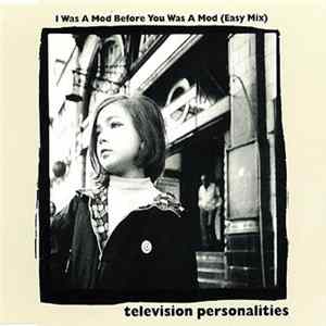 Television Personalities - I Was A Mod Before You Was A Mod (Easy Mix) FLAC