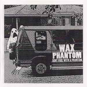 Wax Phantom - Don't Fool With A Phantom FLAC