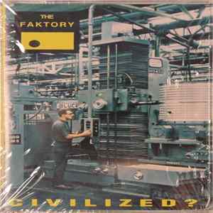 The Faktory - Civilized? FLAC