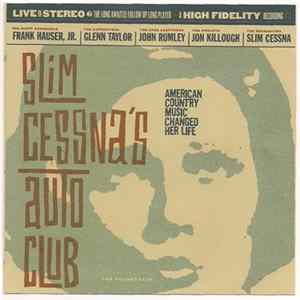 Slim Cessna's Auto Club - American Country Music Changed Her Life FLAC