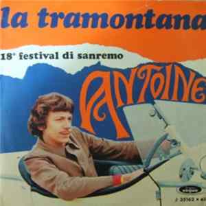 Antoine - La Tramontana / Io Voglio Andare In Guerra FLAC