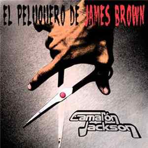 Camarón Jackson - El Peluquero De James Brown FLAC