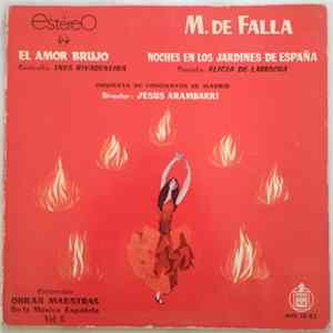 M. De Falla - Inés Rivadeneira, Alicia De Larrocha, Orquesta De Conciertos De Madrid, Jesus Arambarri - El Amor Brujo/Noches En Los Jardines De España FLAC