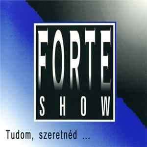 Forte Show - Tudom, Szeretnéd... FLAC