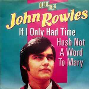 John Rowles - If I Only Had Time / Hush Not A Word To Mary FLAC
